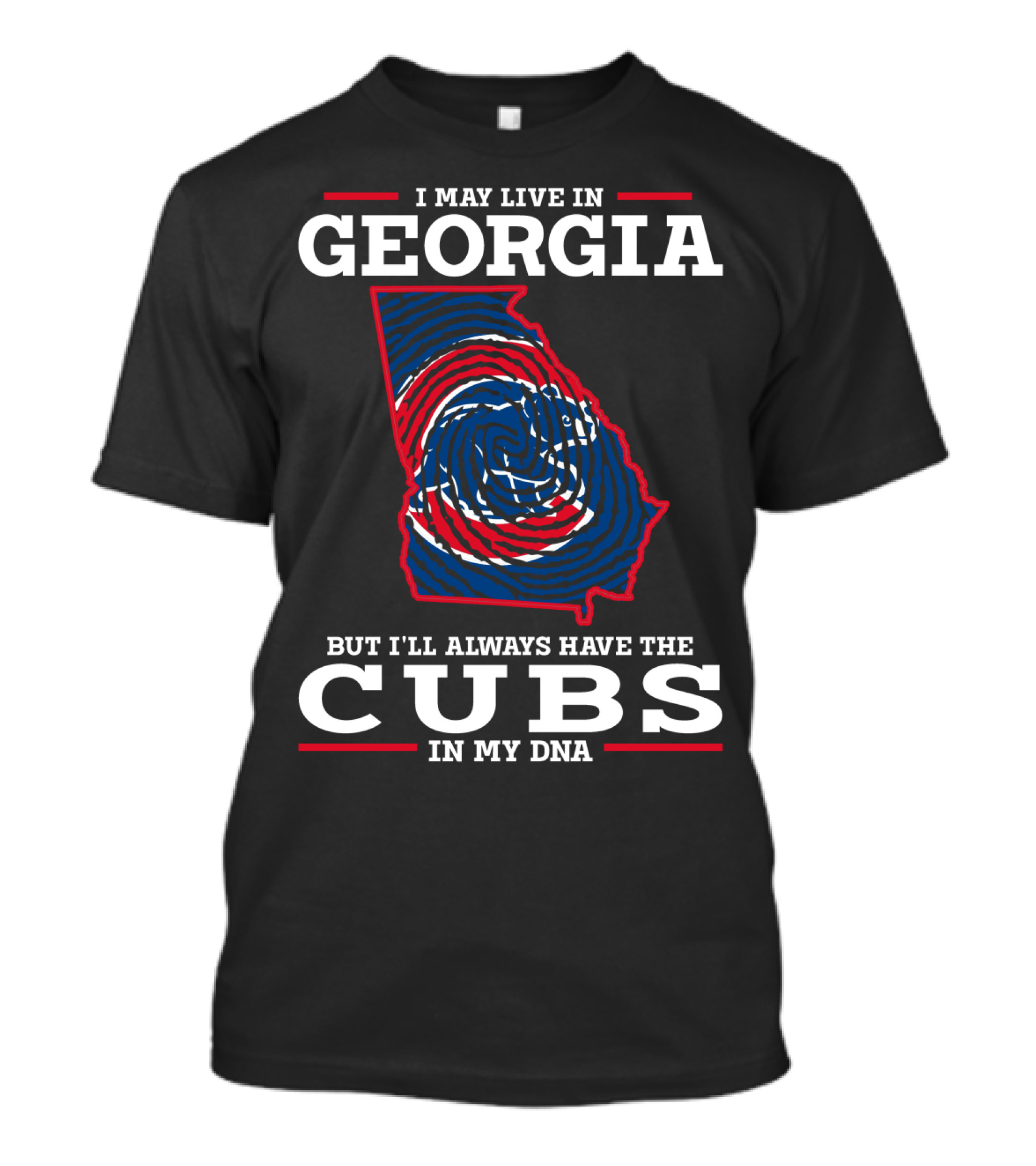 I May Live In Georgia But I'll Always Have The Cubs In My DNA T-Shirt