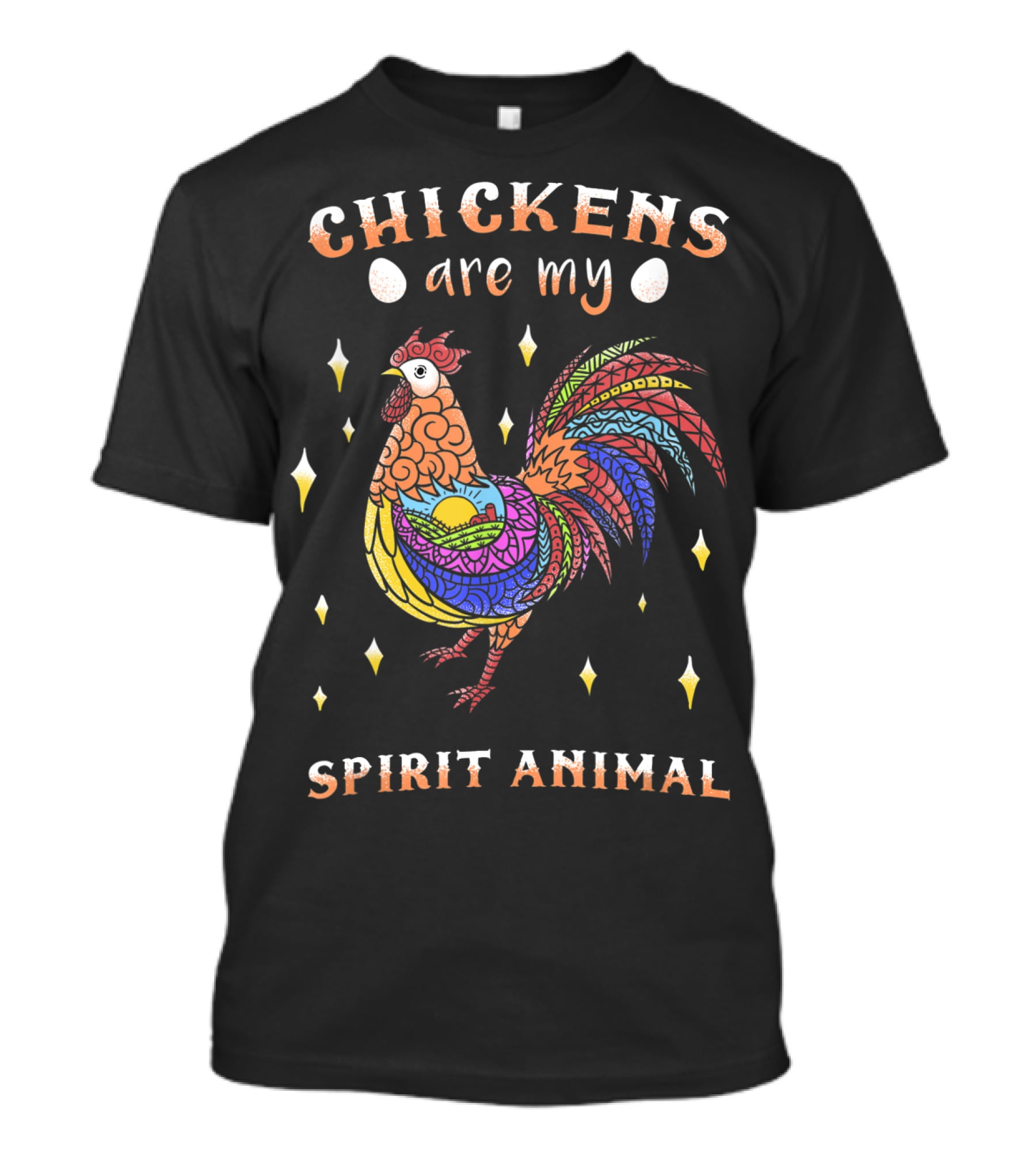Chickens Are My Spirit Animal Colorful Rooster Farm Love Egg T-Shirt