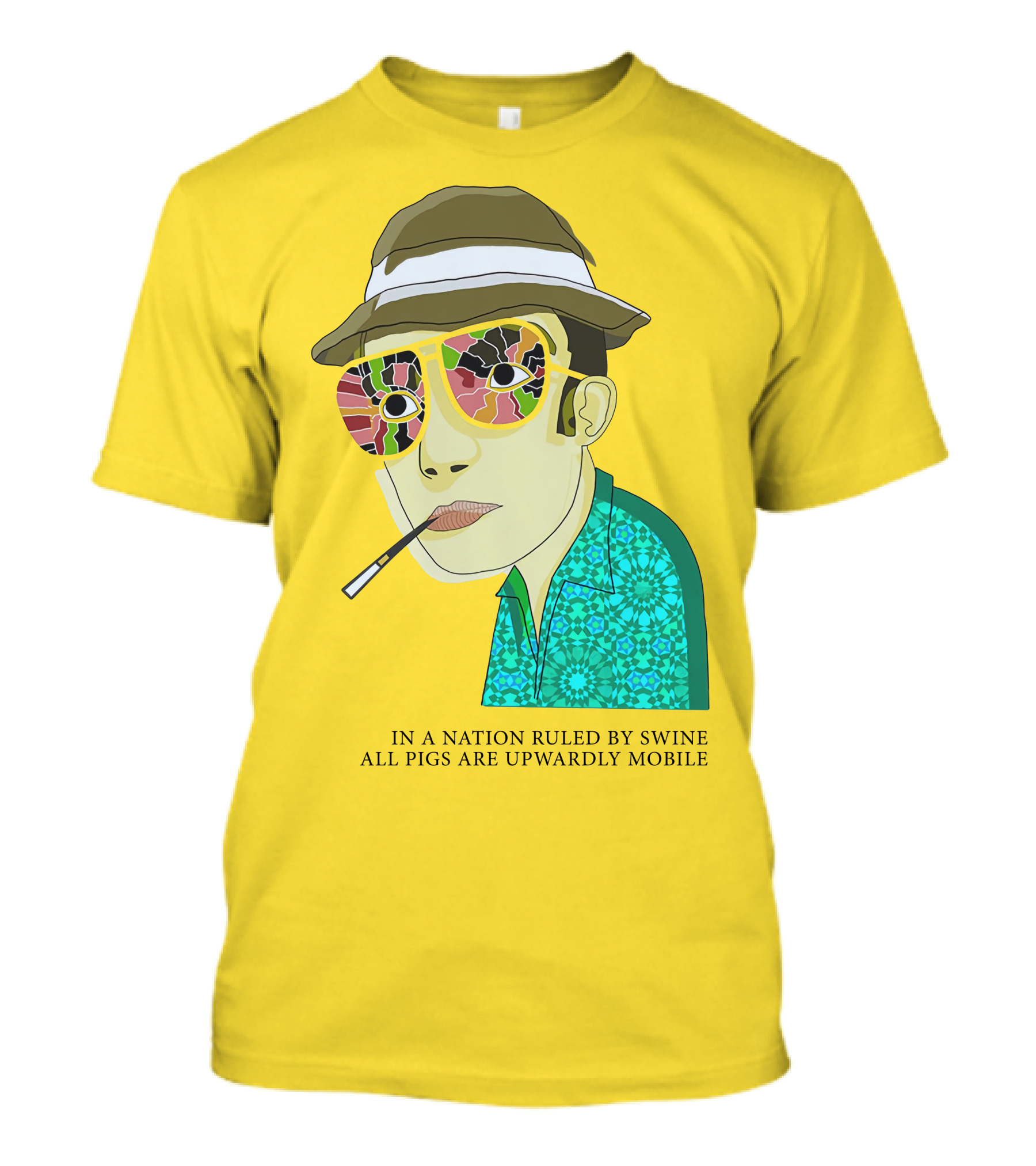 In A Nation Ruled By Swine All Pigs Are Upwardly Mobile Hunter S. Thompson T-Shirt