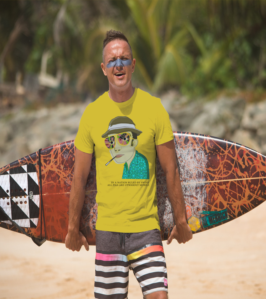 In A Nation Ruled By Swine All Pigs Are Upwardly Mobile Hunter S. Thompson T-Shirt