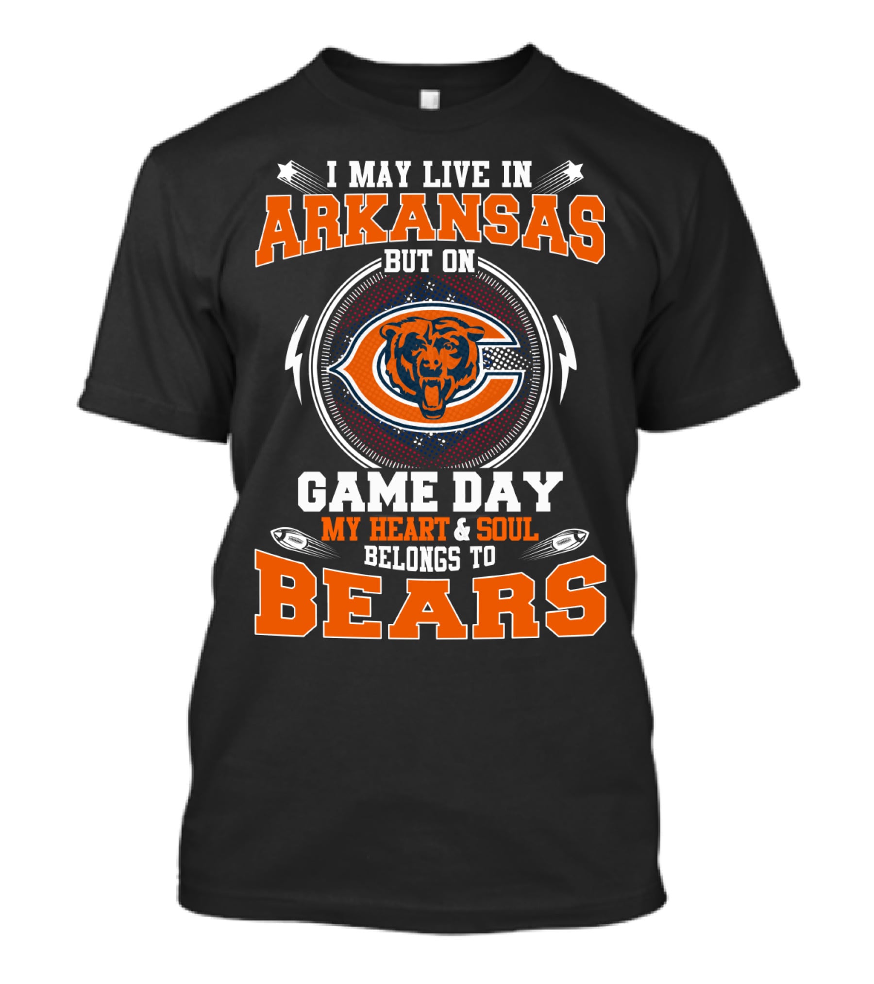 I May Live IN Arkansas But On Game Day My Heart And Soul Belongs To Bears T-Shirt