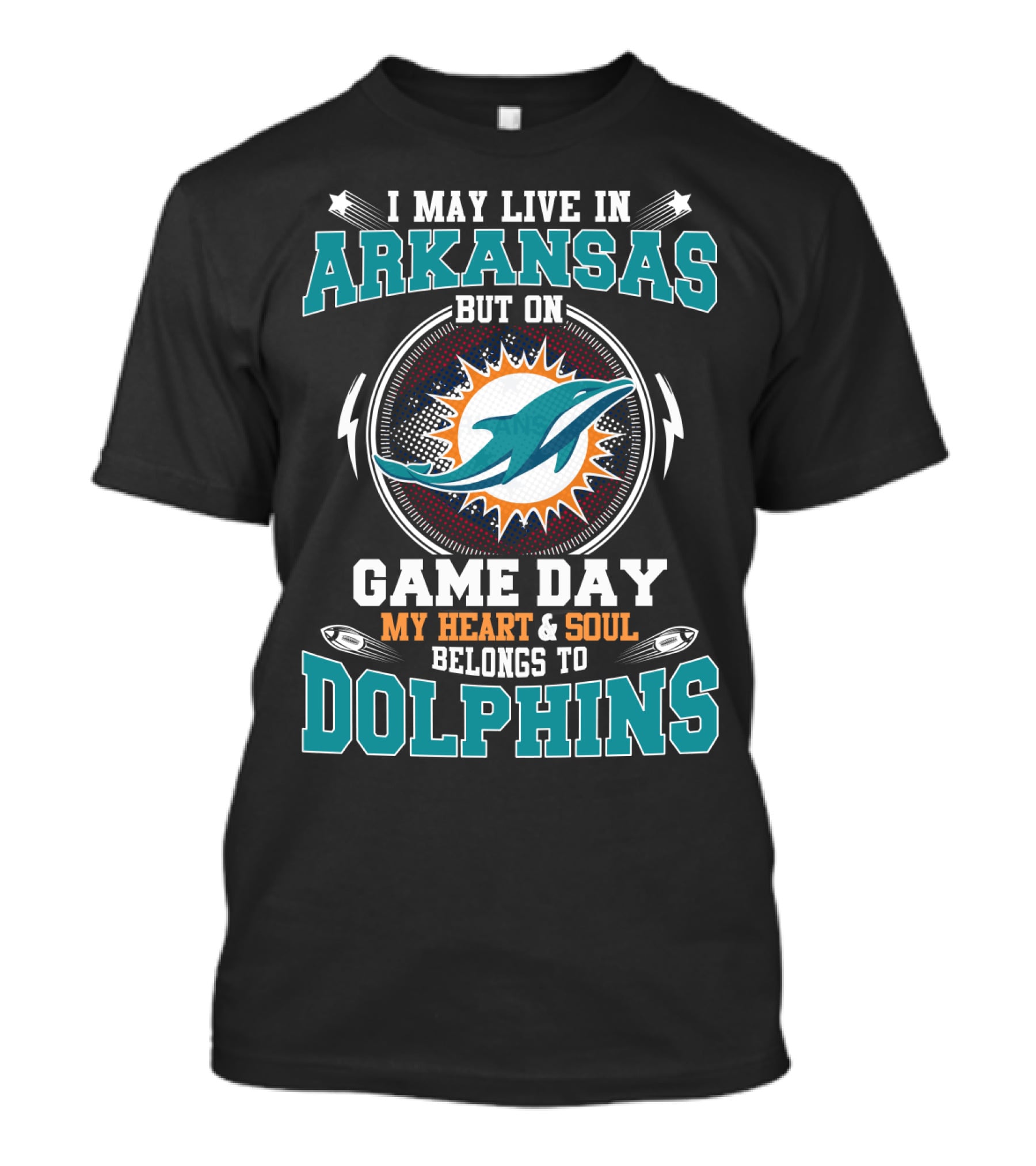 I May Live In Arkansas But On Game Day My Heart And Soul Belongs To Dolphins T-Shirt