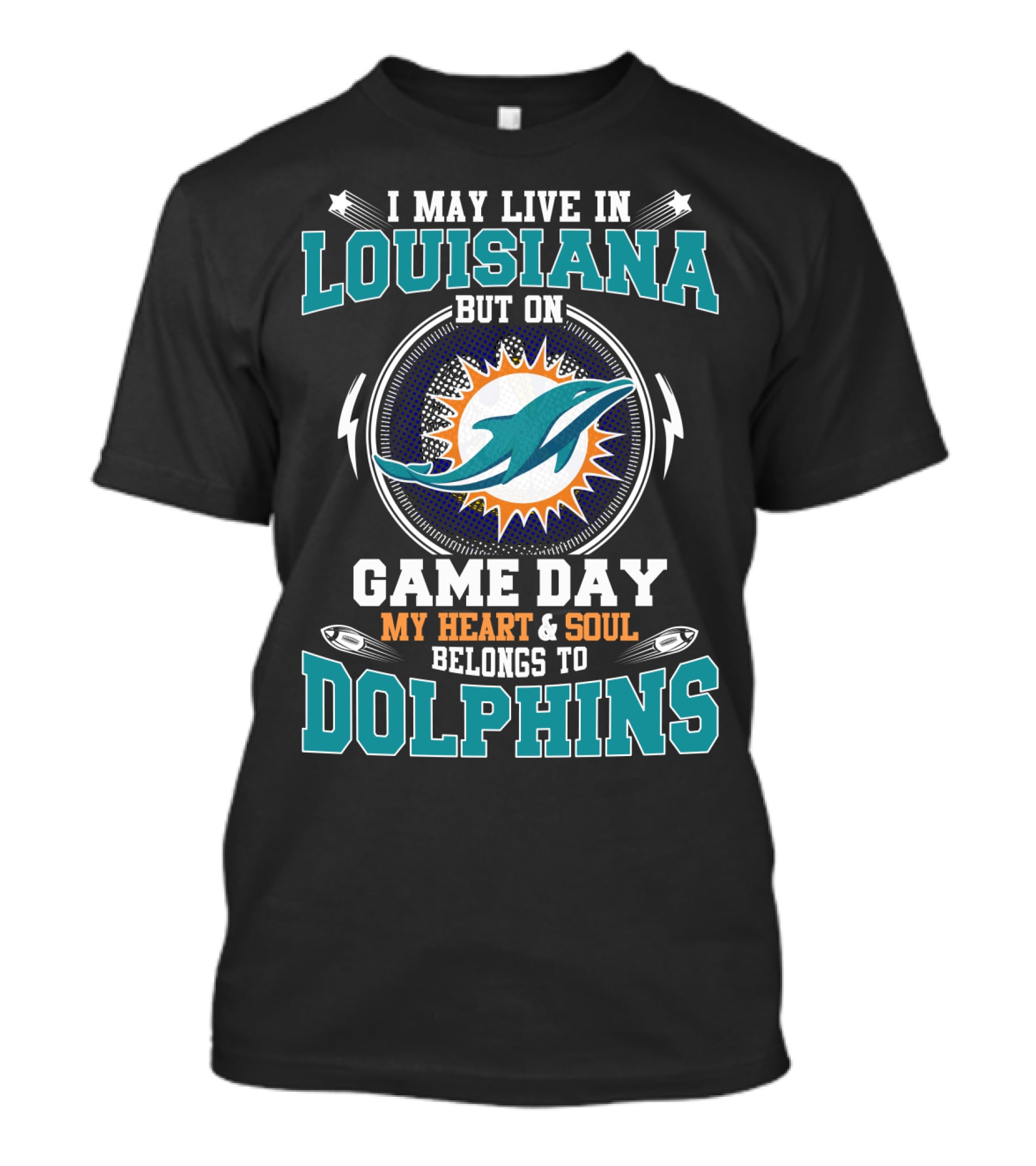 Louisiana Game Day My Heart And Soul Belongs To Dolphins T-Shirt