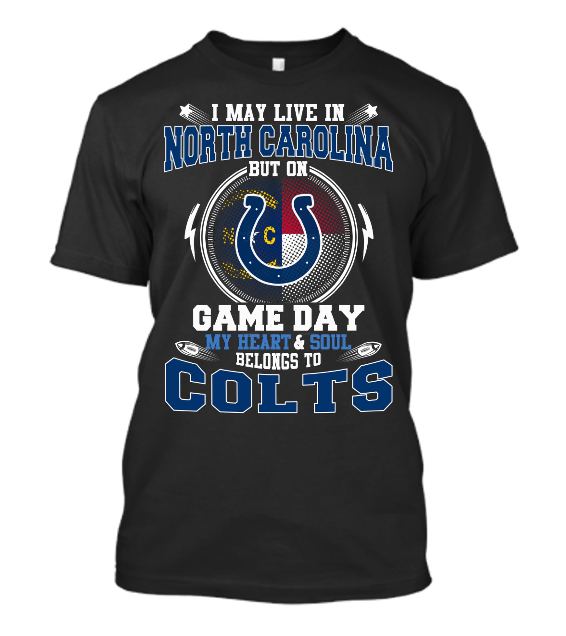 I May Live In North Carolina But On Game Day My Heart And Soul Belongs To Colts With State Flag And Horseshoe Symbol T-Shirt