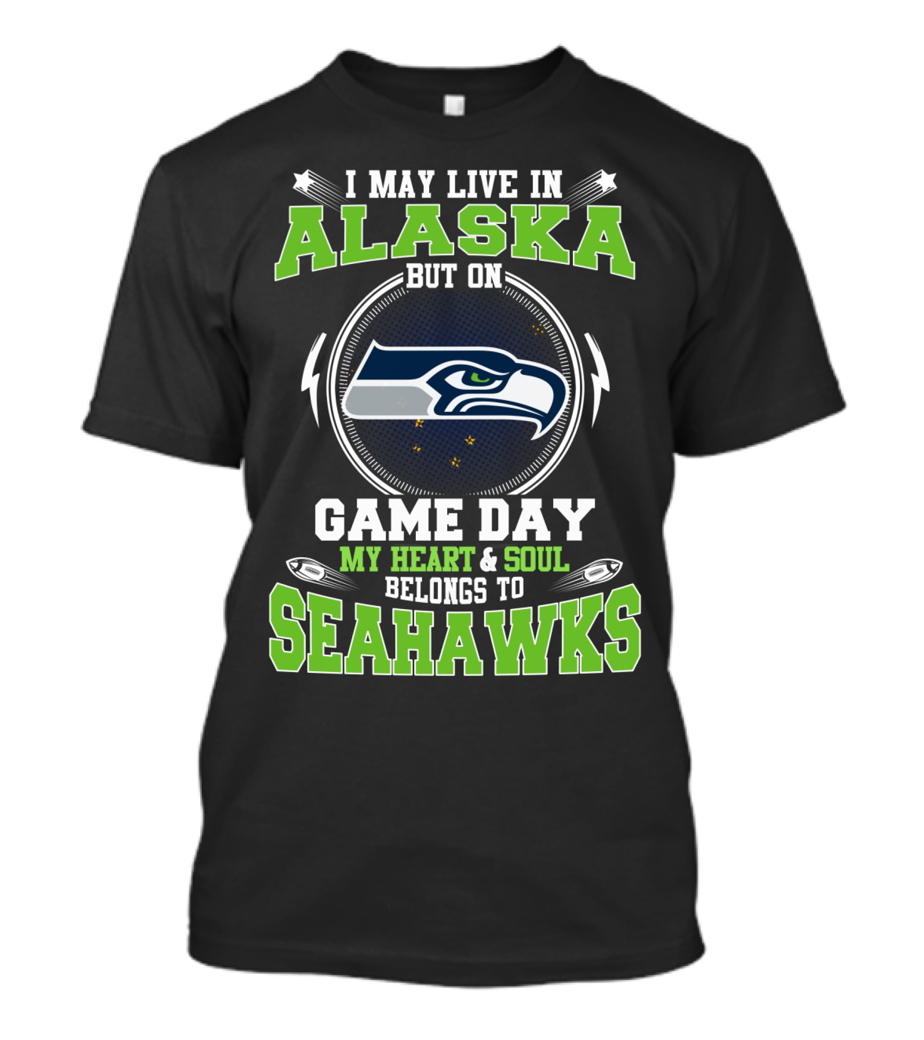I May Live IN Alaska But On Game Day My Heart And Soul Belongs To Seahawks T-Shirt
