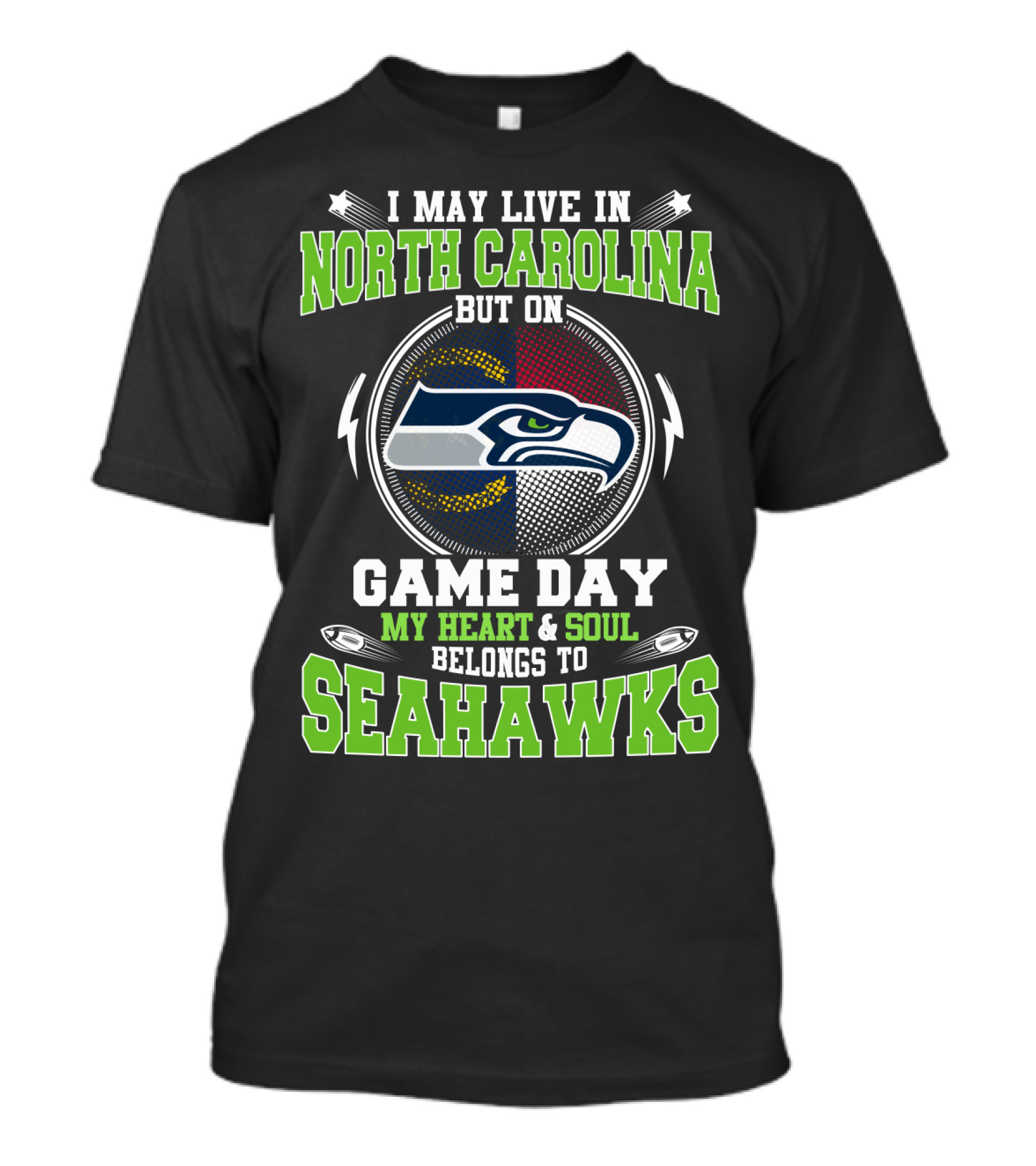 I May Live In North Carolina But On Game Day My Heart And Soul Belongs To Seahawks T-Shirt