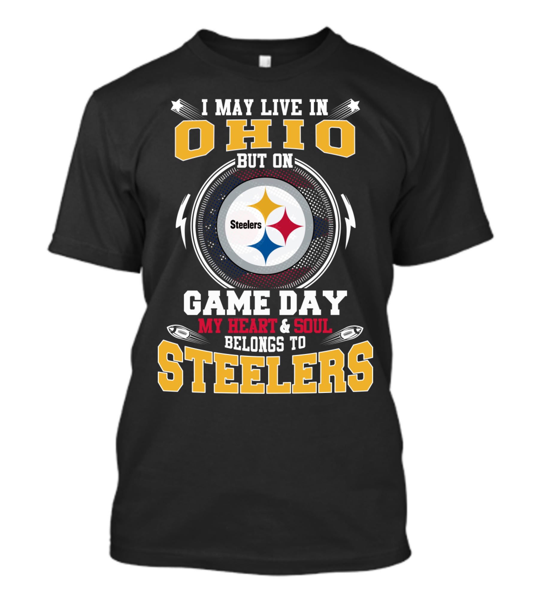 I May Live In Ohio But On Game Day My Heart And Soul Belongs To Steelers T-Shirt