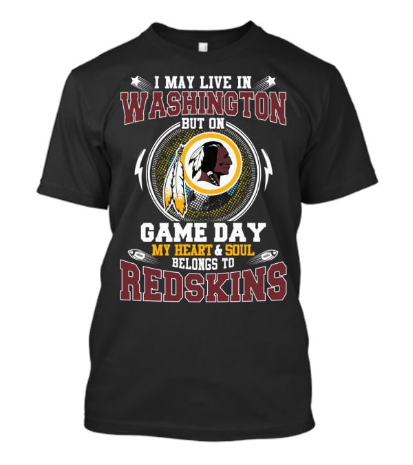 Washington Game Day My Heart & Soul Belongs To Redskins T-Shirt