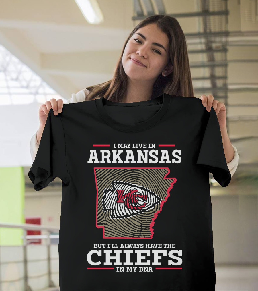 I May Live In Arkansas But I'll Always Have The Chiefs In My DNA T-Shirt