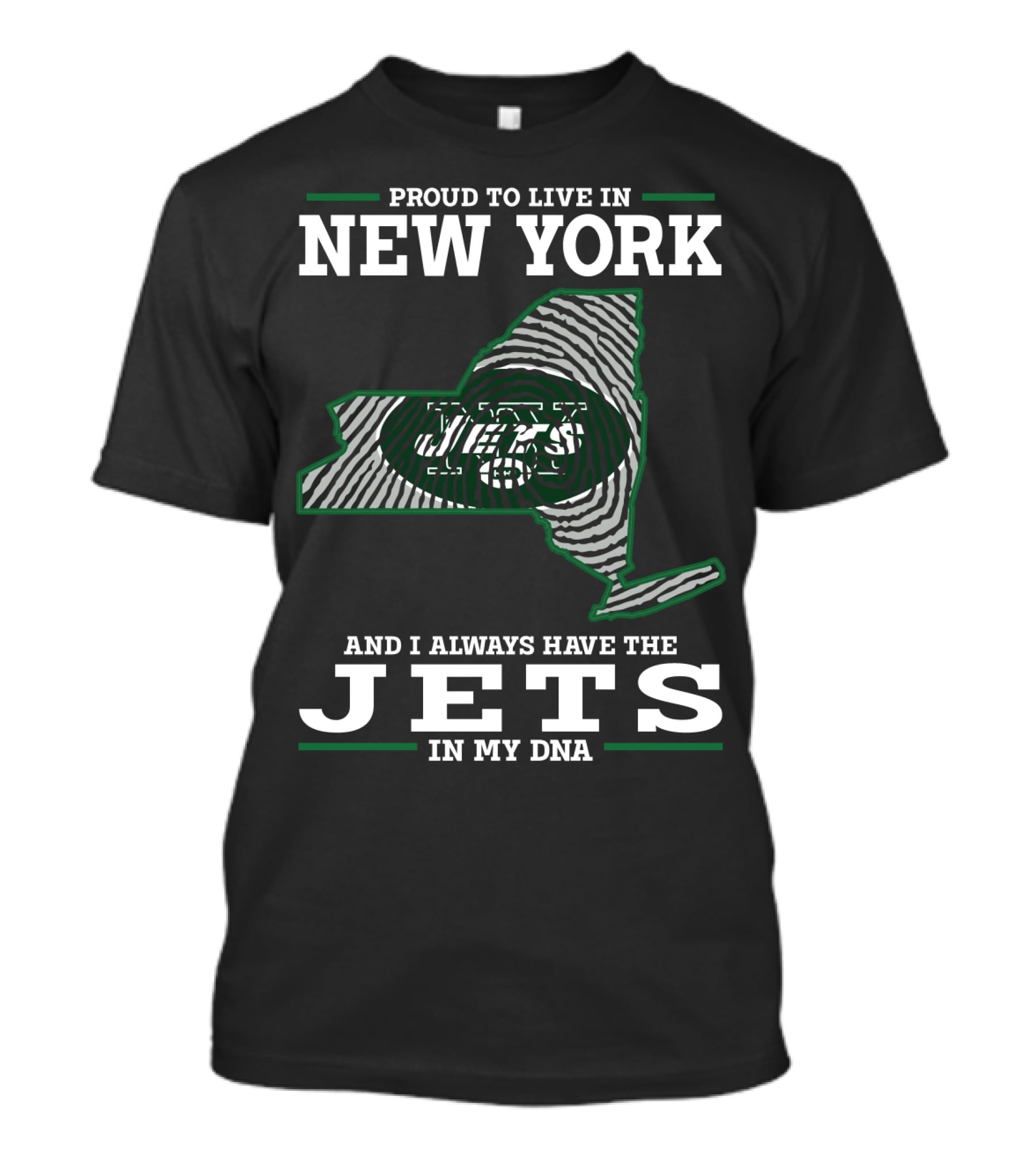 Proud To Live In New York And I Always Have The Jets In My Dna T-Shirt