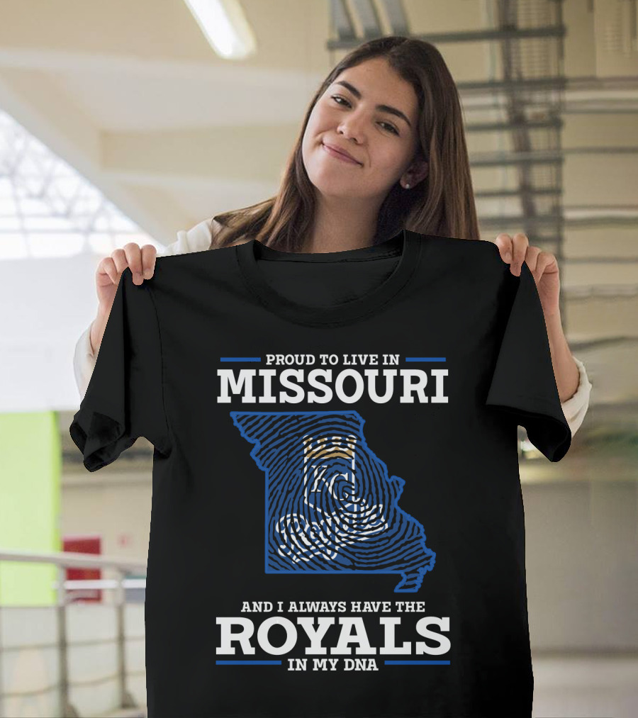 Proud To Live In Missouri And Always Have The Royals In My DNA T-Shirt