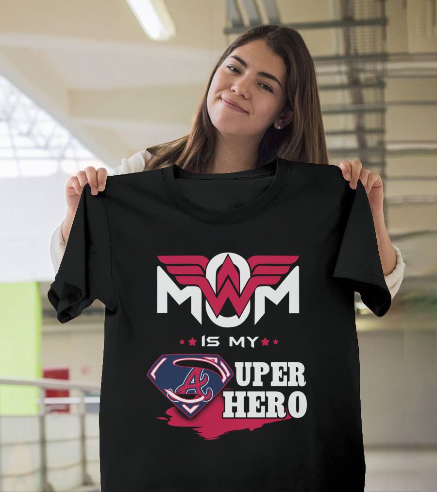 Mom Is My Super Hero With Braves Symbolic T-Shirt