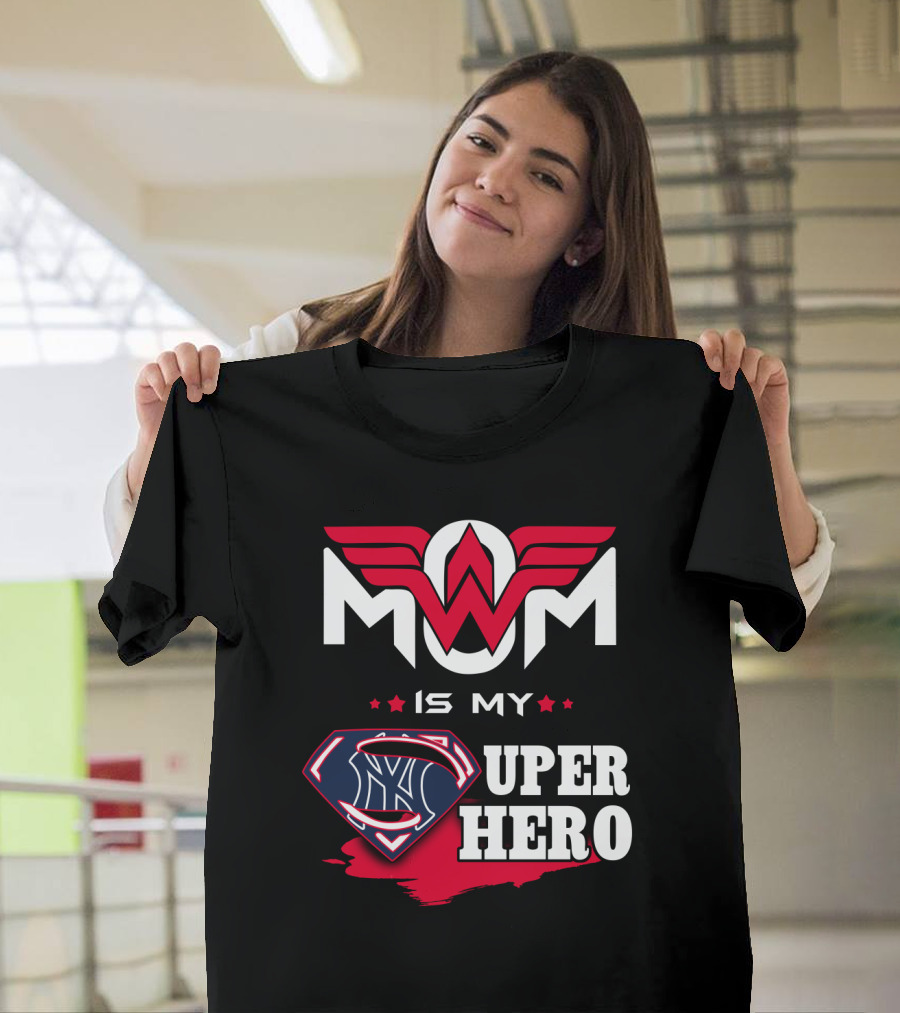 Mom Is My Yankees Super Hero T-Shirt