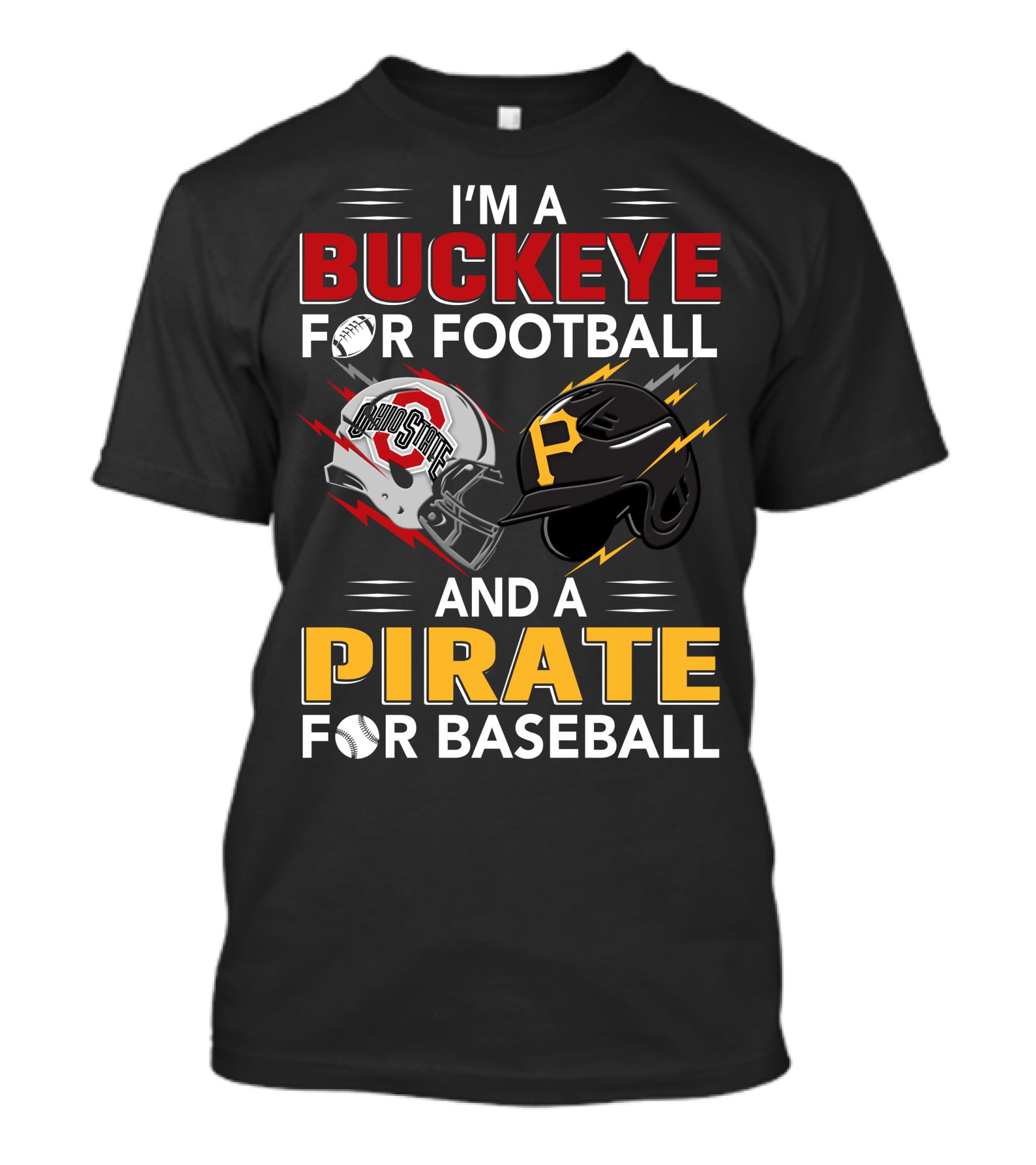 I'm A Buckeye For Football And A Pirate For Baseball T-Shirt
