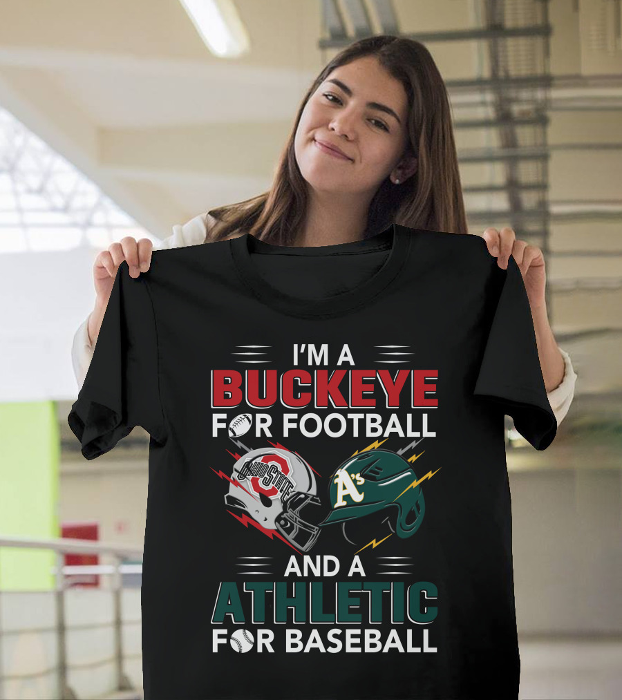 I'm A Buckeye For Football And A Athletic For Baseball T-Shirt