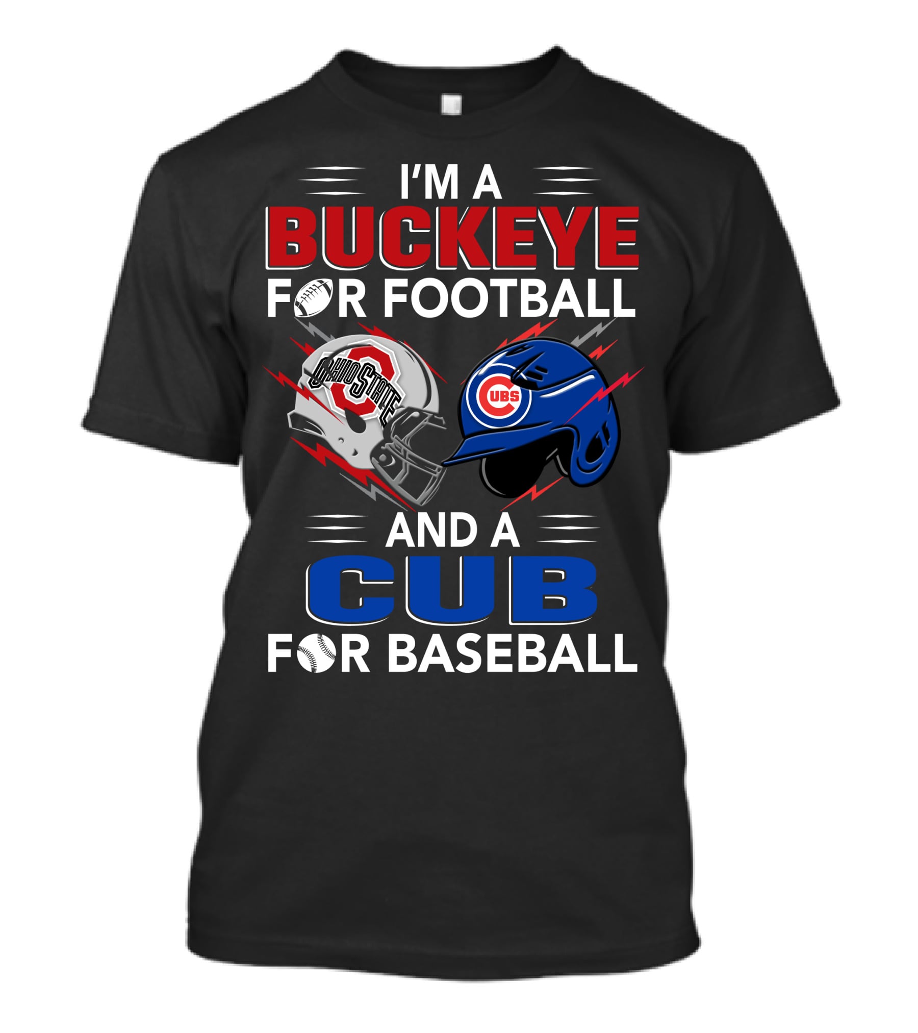 I'm A Buckeye For Football And A Cub For Baseball T-Shirt