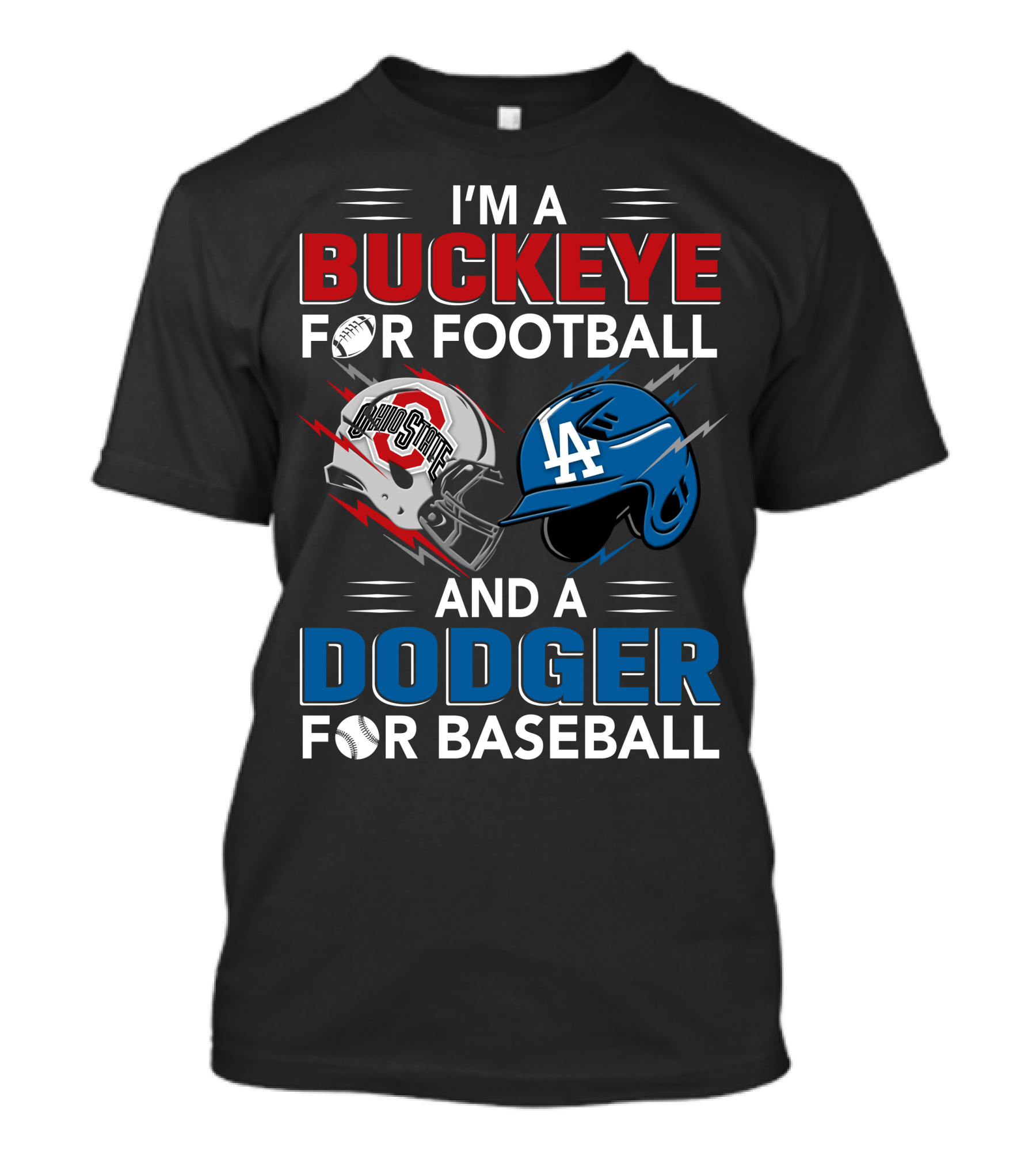 I'm A Buckeye For Football And A Dodger For Baseball T-Shirt