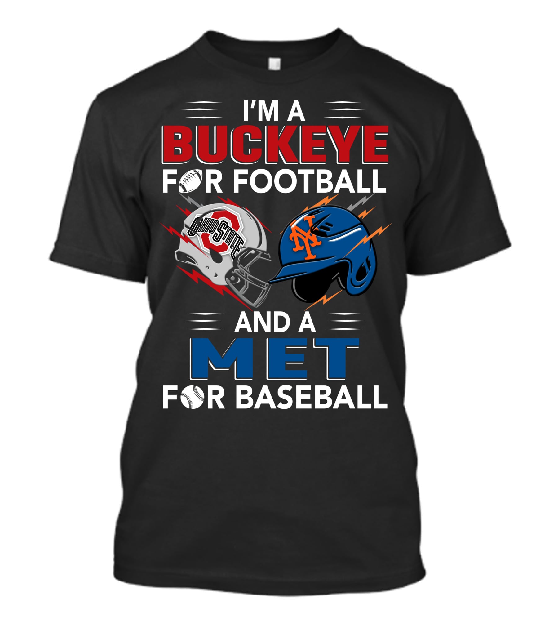 I'm A Buckeye For Football And A Met For Baseball T-Shirt