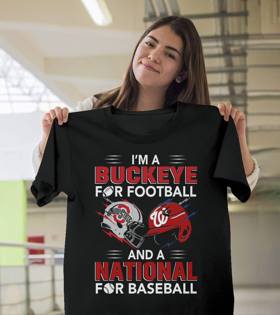 I'm A Buckeye For Football And A National For Baseball T-Shirt