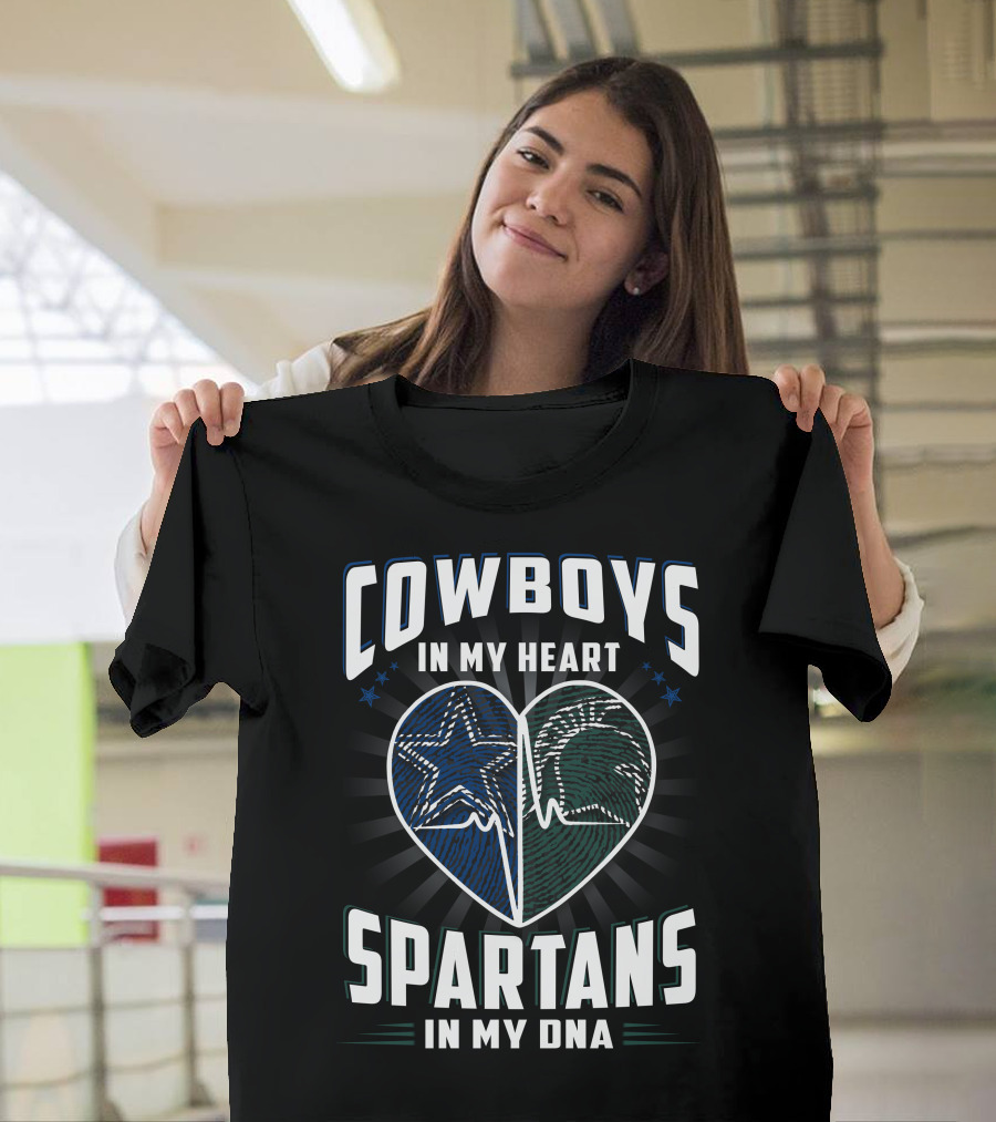 Cowboys In My Heart Spartans In My DNA T-Shirt