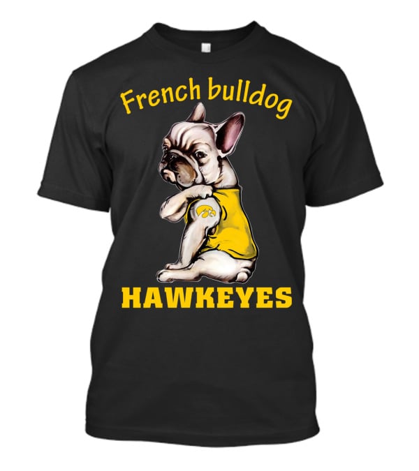 French Bulldog Hawkeyes T-Shirt