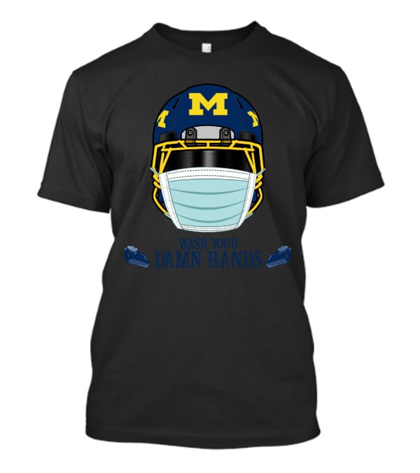 DH 67 Michigan Wolverines M Helmet Wash Your Damn Hands T-Shirt