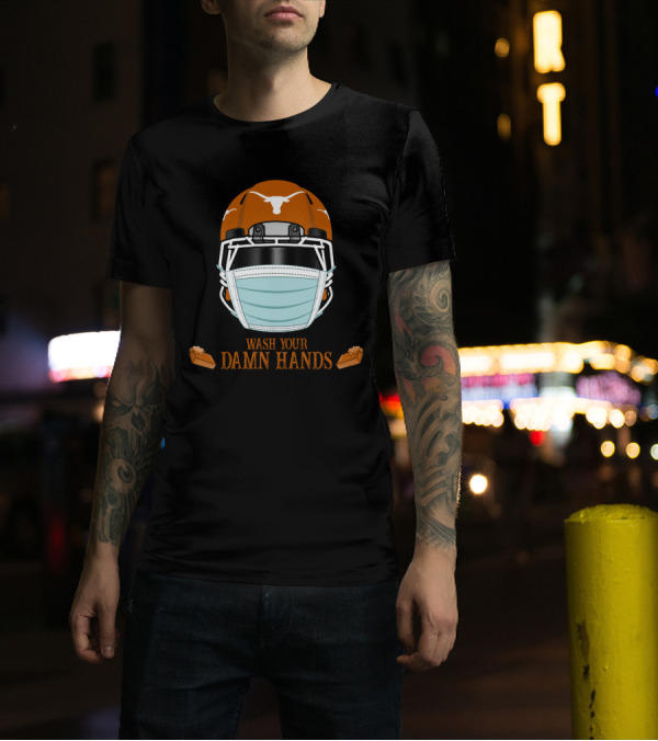 Wash Your Damn Hands Texas Longhorns Football Helmet Face Mask Soap Bars T-Shirt