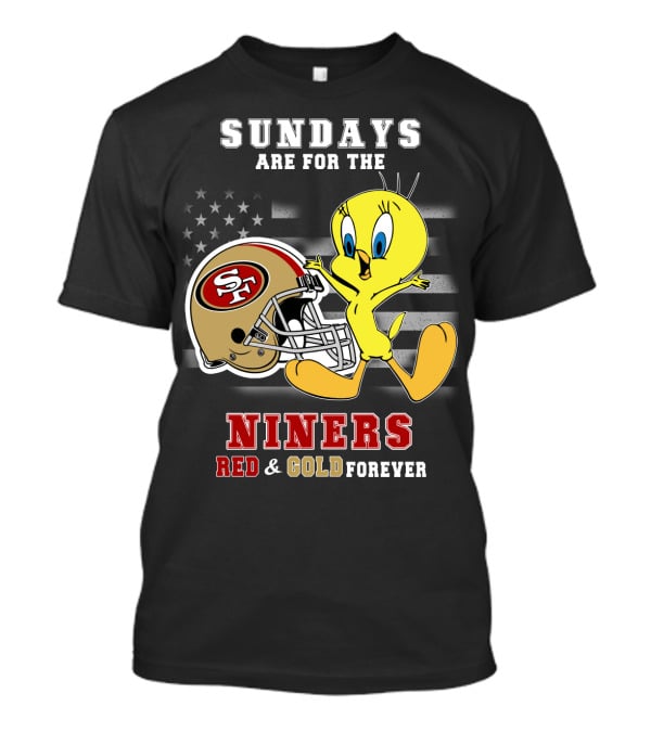 Sundays Are For The 49ers Red And Gold Forever Tweety Football Helmet T-Shirt