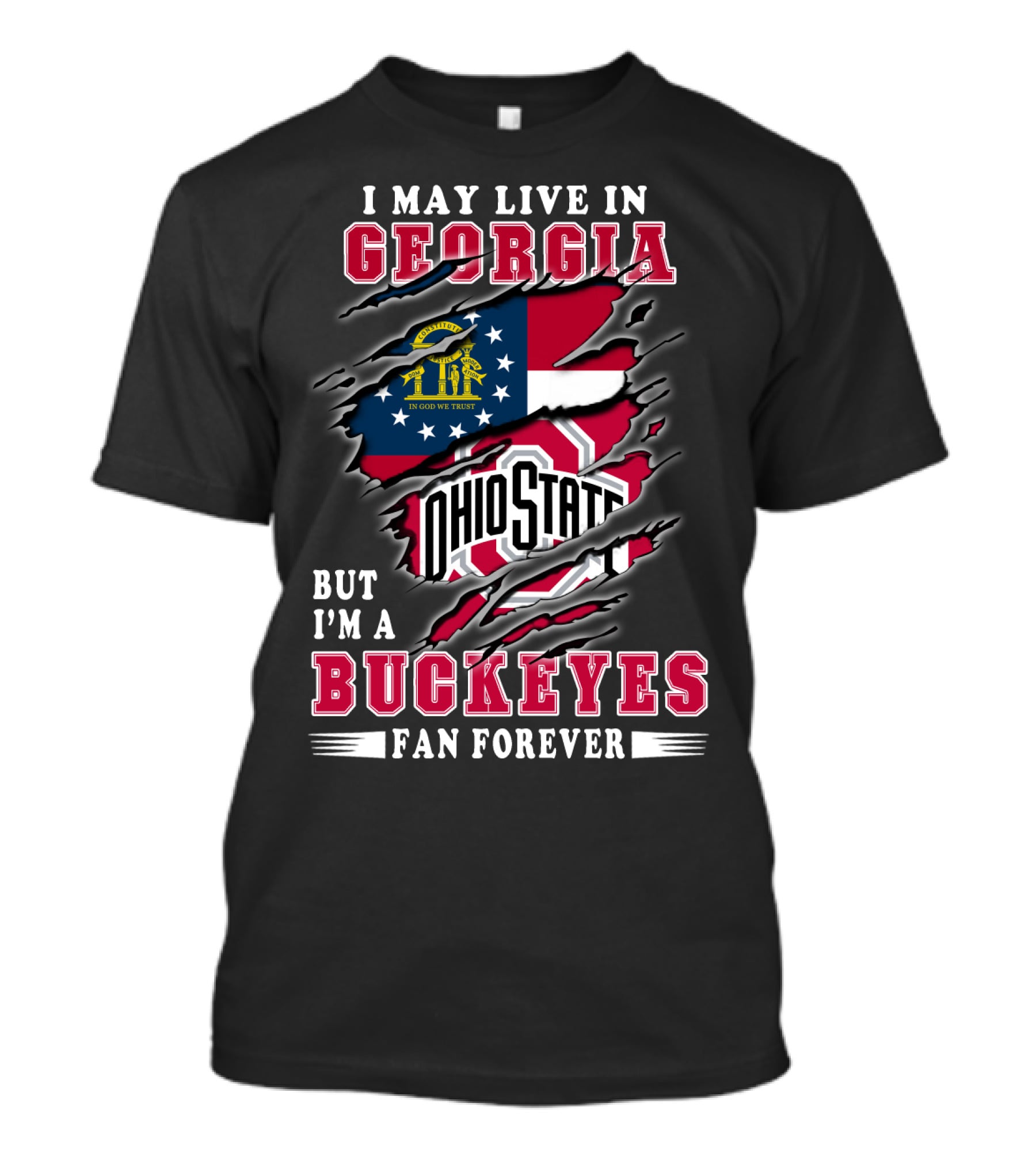 I May Live In Georgia But I'm A Ohio State Buckeyes Fan Forever T-Shirt