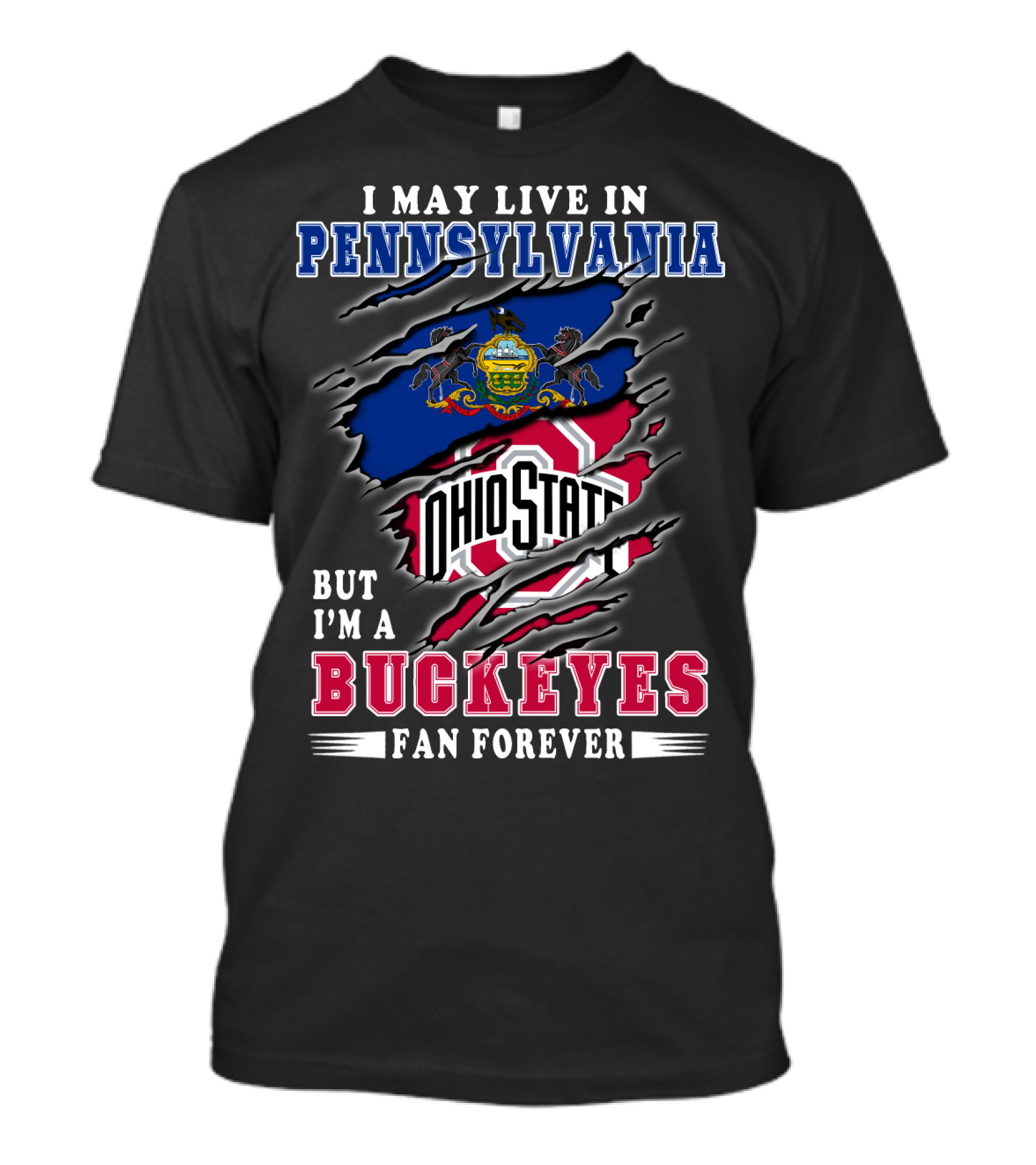 I May Live In Pennsylvania But I'm A Buckeyes Fan Forever Ohio State T-Shirt