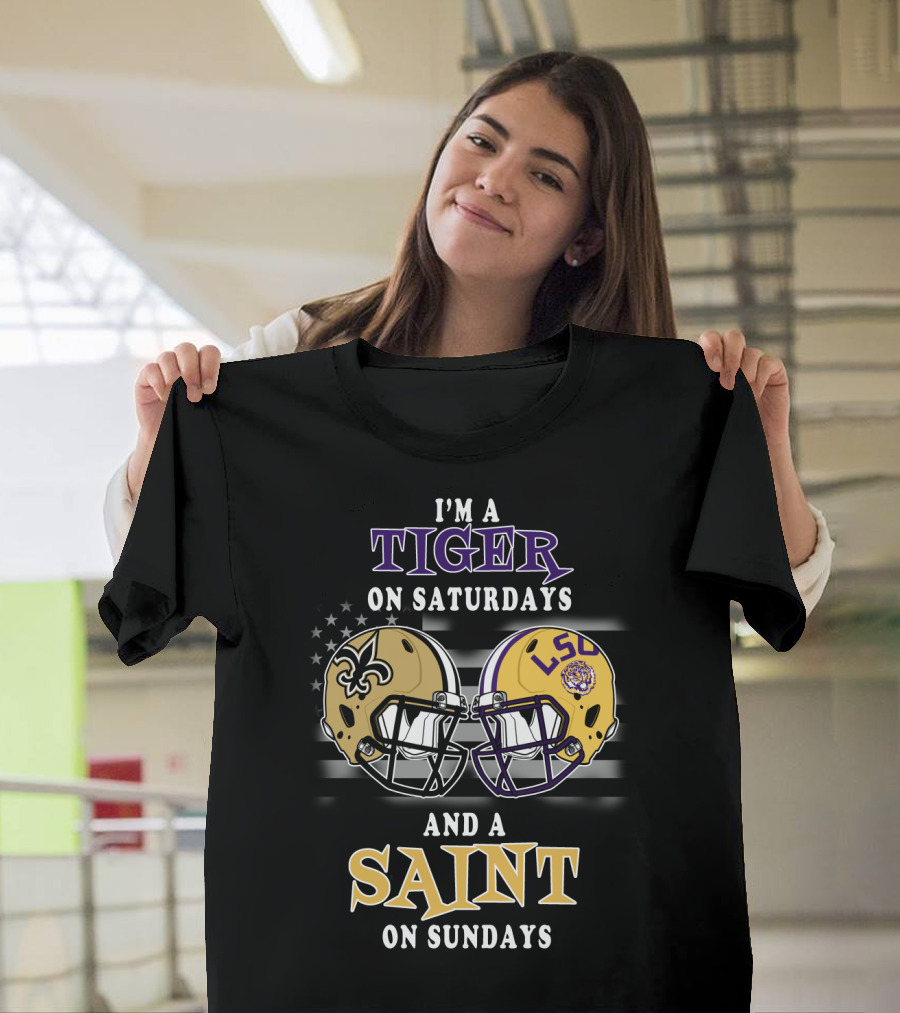I'm a Tiger on Saturdays and a Saint on Sundays LSU Helmet Saints Helmet T-Shirt