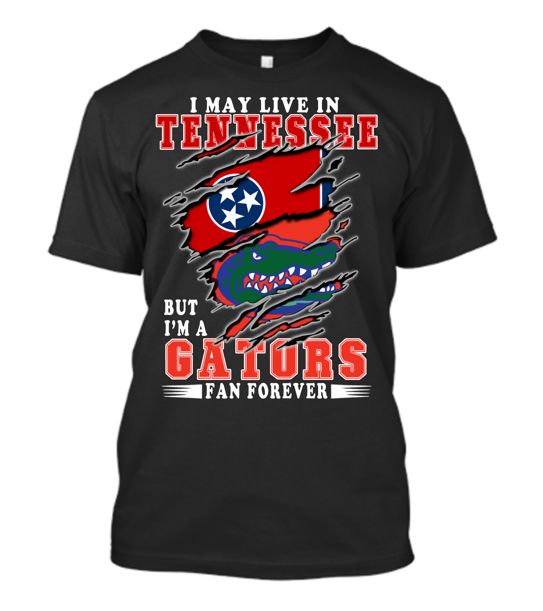 I May Live In Tennessee But I’m A Gators Fan Forever T-Shirt