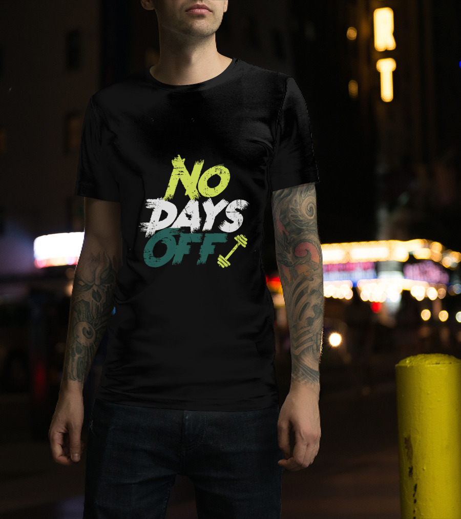 No Days Off Fitness Motivation Dumbbell T-Shirt