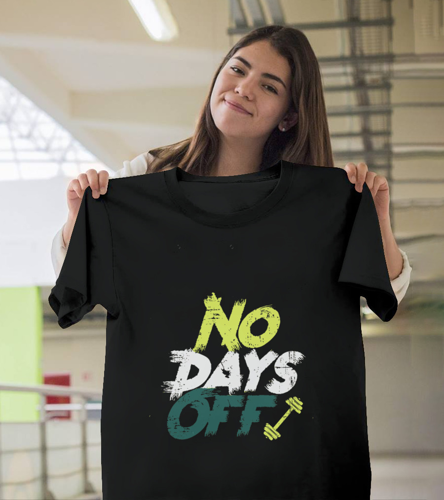 No Days Off Fitness Motivation Dumbbell T-Shirt