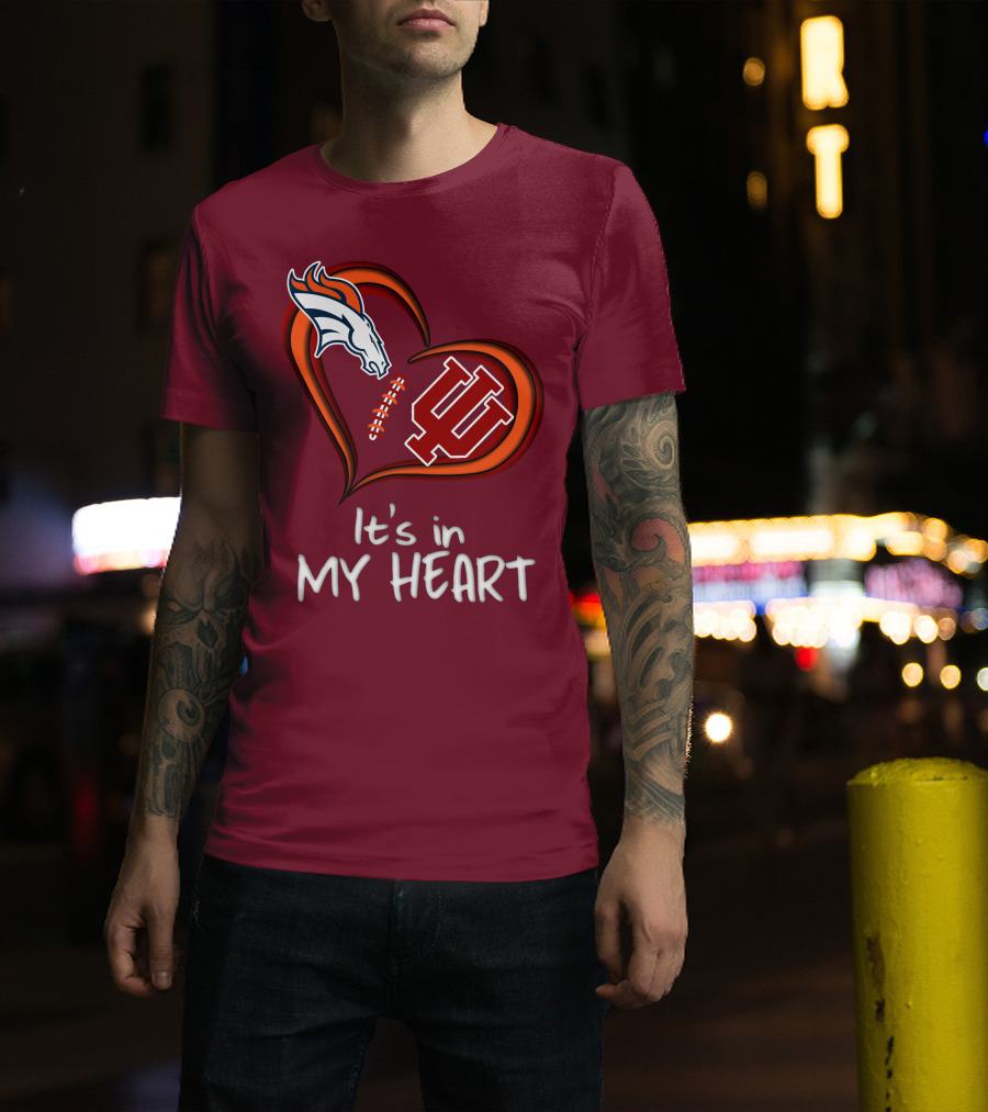 Broncos Indiana Hoosiers It's In My Heart T-Shirt