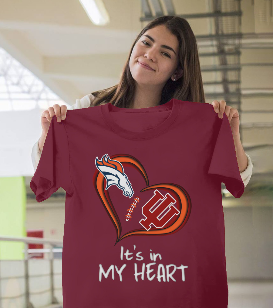 Broncos Indiana Hoosiers It's In My Heart T-Shirt