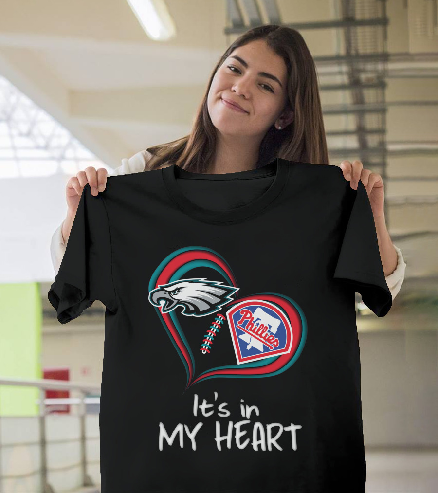 Eagles Phillies It's In My Heart T-Shirt