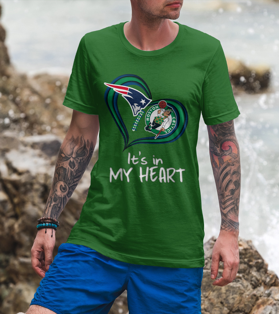 It's In My Heart Patriots Boston Celtics T-Shirt