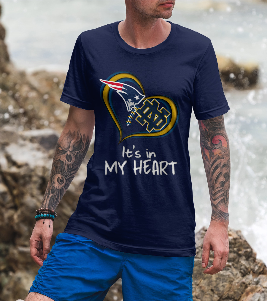 It's In My Heart Patriots Notre Dame T-Shirt