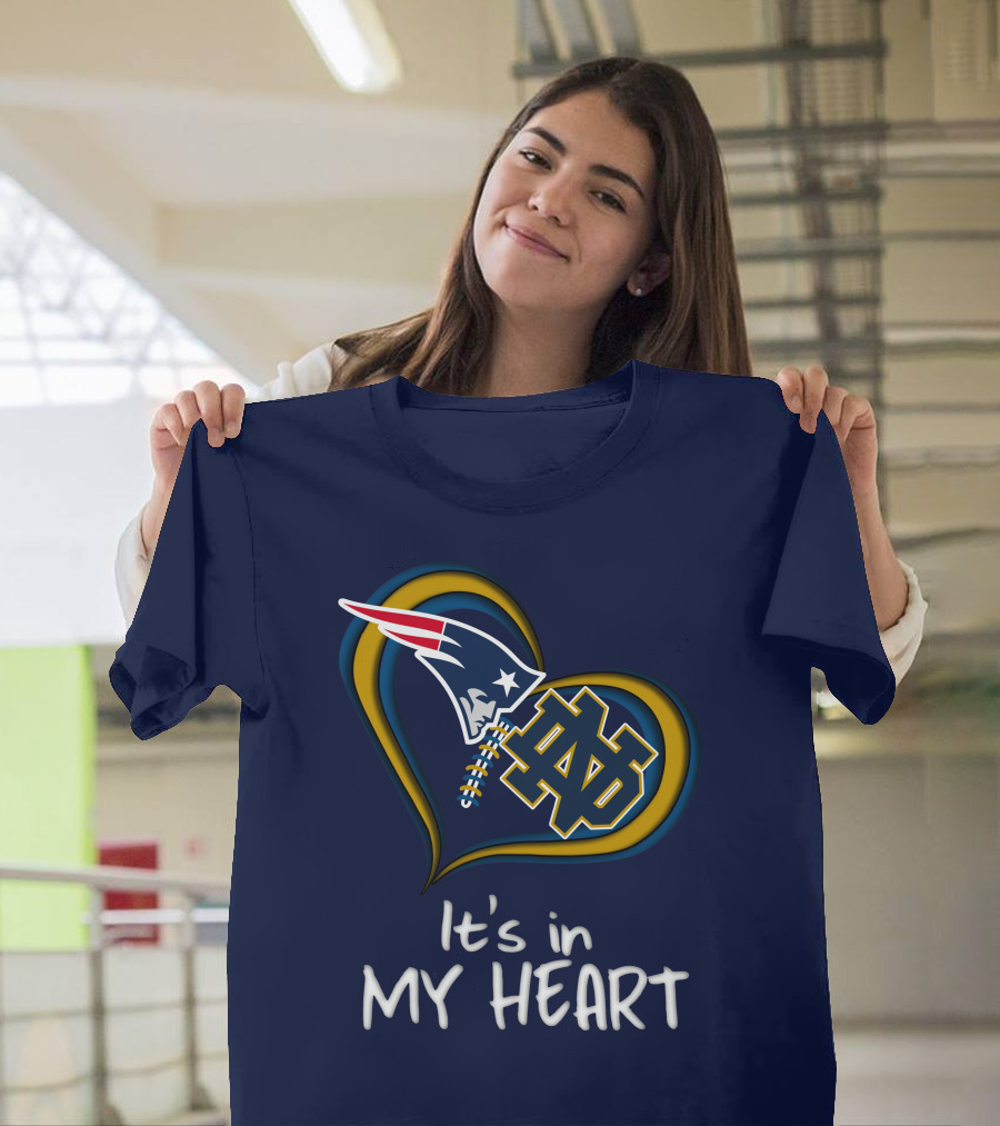 It's In My Heart Patriots Notre Dame T-Shirt