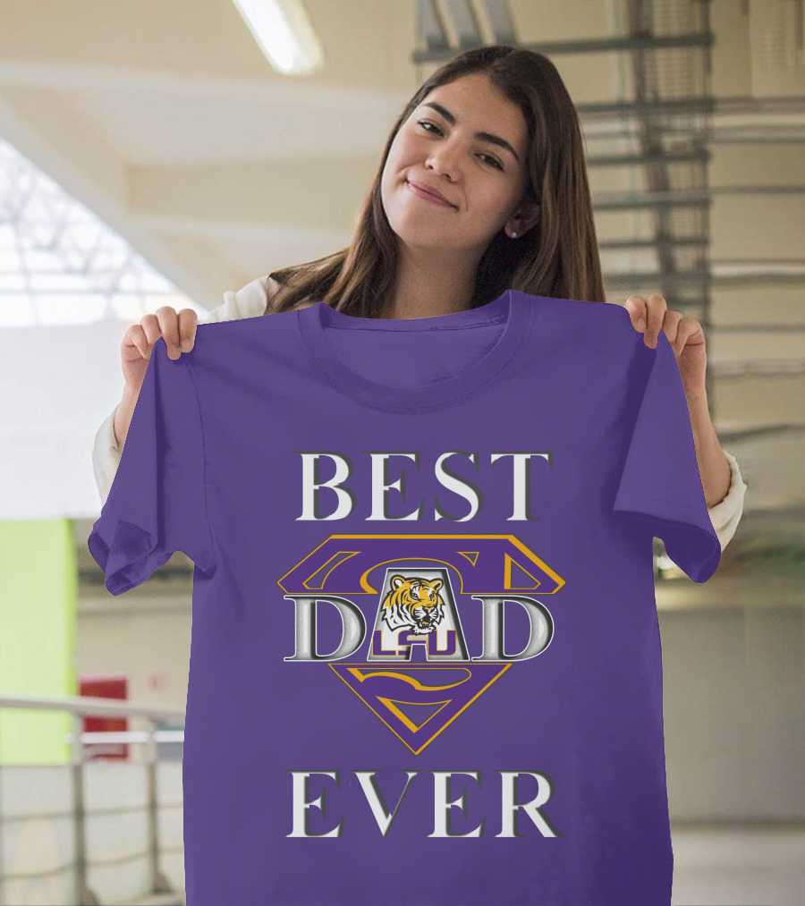 BEST DAD EVER LSU Tigers Super Dad Tiger T-Shirt