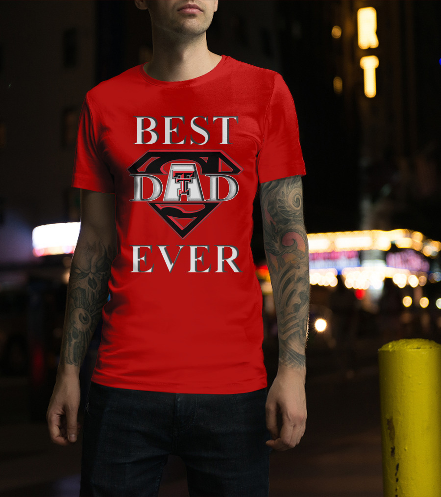 Best Dad Ever Texas Tech Red Raiders Superdad T-Shirt