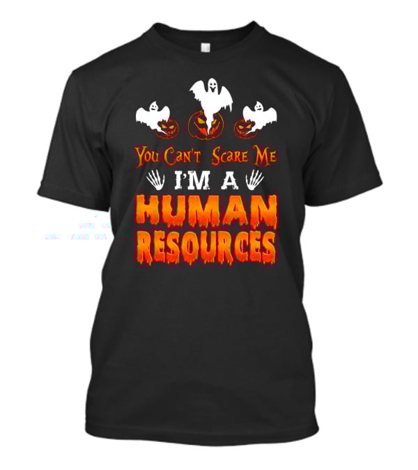 You Can't Scare Me I'm A Human Resources Halloween Ghosts Pumpkins T-Shirt