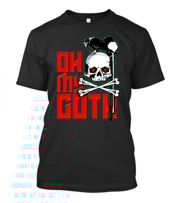 Oh My Goth Skull With Raven And Crossbones Halloween T-Shirt