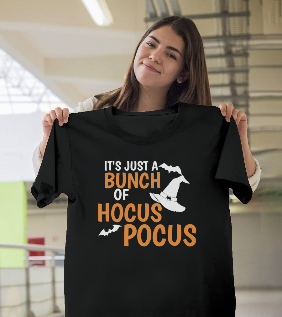 It's Just A Bunch Of Hocus Pocus Witch Hat Bat Halloween T-Shirt