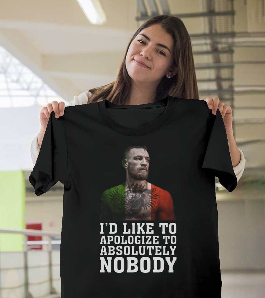 Conor McGregor Quote I'd Like to Apologize to Absolutely Nobody with Flag Colors T-Shirt