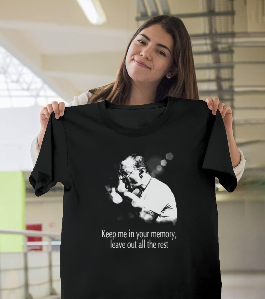 Keep Me In Your Memory Leave Out All The Rest Rock Band Linkin Park T-Shirt