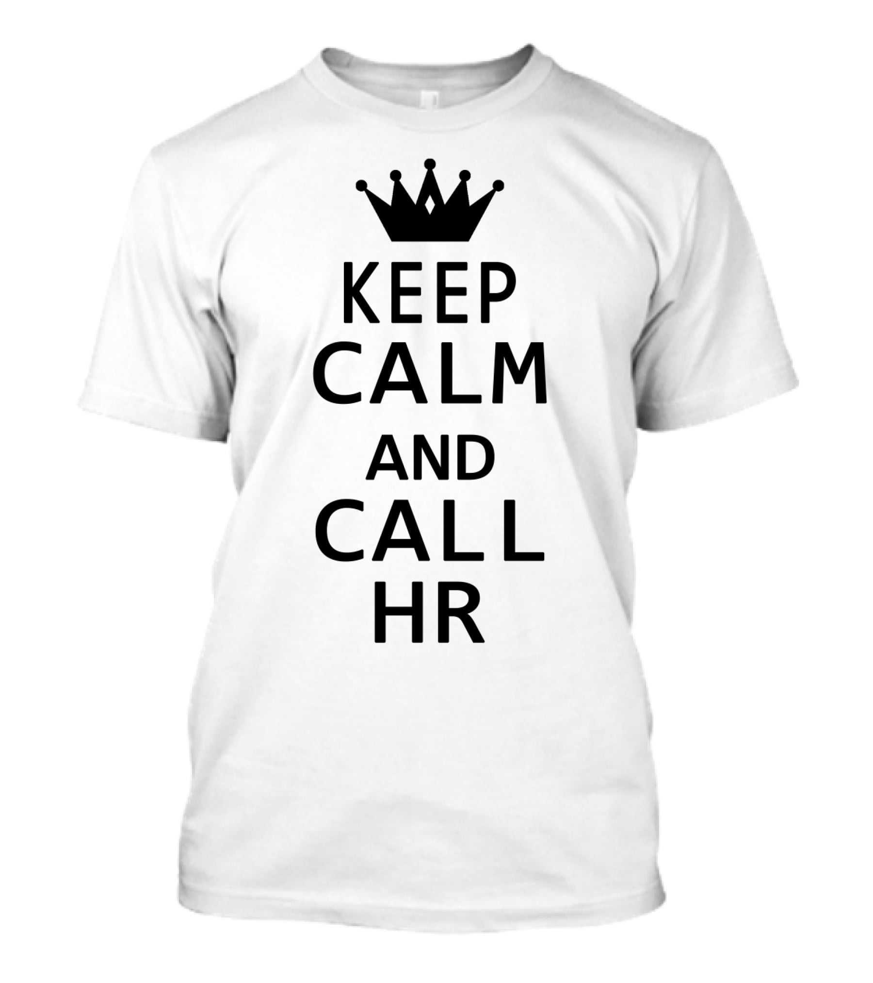 Keep Calm And Call HR Funny Human Resources Mug T-Shirt