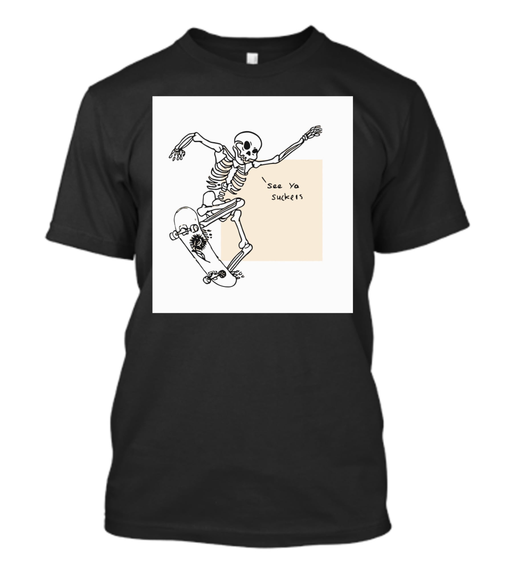 See Ya Suckers Skeleton Skateboarding Life T-Shirt