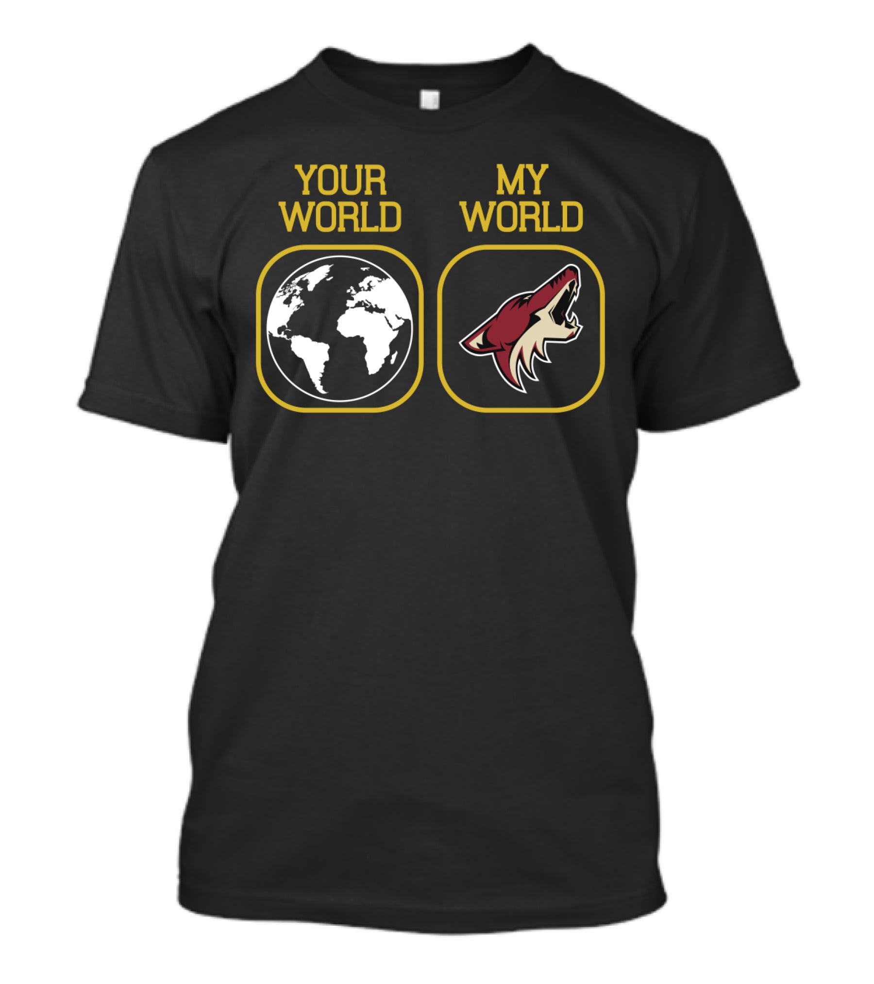 Arizona Coyotes Your World My World T-Shirt